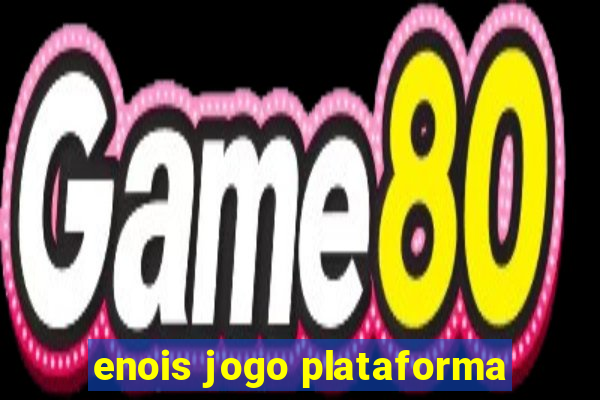 enois jogo plataforma